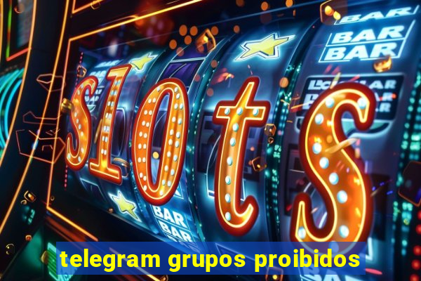 telegram grupos proibidos